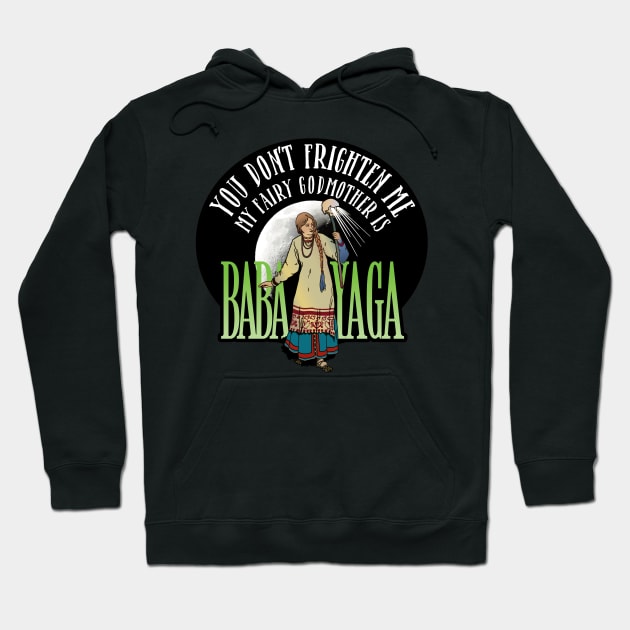 My Fairy Godmother is Baba Yaga Hoodie by LaughingCoyote
